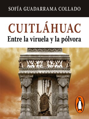 Cuaitláhuac, entre la viruela y la polvora - Audiobook